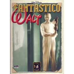 Fantastico Walt - 100 years of magic (Walt Disney)